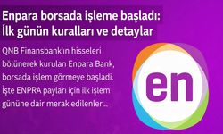Enpara Bank, borsada işleme başladı: İlk gün detayları ve kurallar