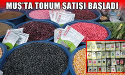 Muş’ta sebze ve meyve tohumları tezgâhlarda yerini aldı