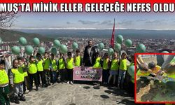 Muş’ta minik ellerden geleceğe nefes: "1071'den 2071'e Yeşil Muş Yeşil Vatan"
