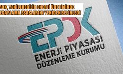 EPDK kararı Resmi Gazete’de: Yenilenebilir enerji üretiminde yeni dönem