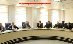 Elazığ’da Sağlık Hizmetleri Masaya Yatırıldı