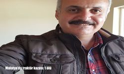 Malatya'da traktör kazası: 1 ölü
