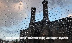 Meteorolojiden "Kuvvetli yağış ve rüzgar" uyarısı