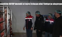 Üzümlü’de KKYDP destekli et tesisi Erzincan etini Türkiye’ye ulaştırıyor