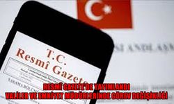 Resmî Gazete'de yayımlandı: Valiler ve emniyet müdürleri kararnamesi ile geniş çaplı atama