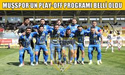 Muşspor’un play-off programı netleşti: İlk rakip Aliağa