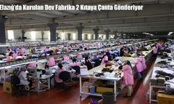 Elazığ’da Kurulan Dev Fabrika 2 Kıtaya Çanta Gönderiyor