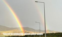 Tunceli'de gökkuşağı görsel şölen sundu