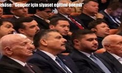 Özköse: "Gençler için siyaset eğitimi önemli"