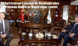 AK Parti Erzurum İl Başkanı Küçükoğlu’ndan DAİB Başkanı Madırlı’ya Ziyaret