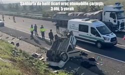 Şanlıurfa’da feci kaza: 3 ölü, 5 yaralı