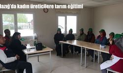Elazığ’da kadın üreticilere tarım eğitimi