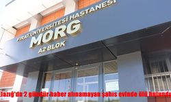 Elazığ’da 2 gündür haber alınamayan şahıs evinde ölü bulundu