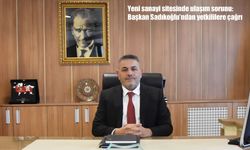 Yeni sanayi sitesinde ulaşım sorunu: Başkan Sadıkoğlu’ndan yetkililere çağrı