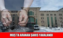 Muş'ta 18 yıl hapis cezası bulunan zanlı yakalandı
