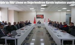 Iğdır’da İRAP İzleme ve Değerlendirme Kurulu toplantısı yapıldı