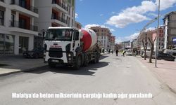 Malatya’da feci kaza: Beton mikseri kadına çarptı