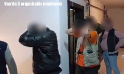 Van’da 3 organizatör tutuklandı