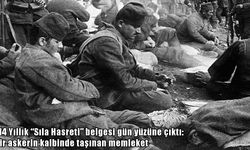 Tarihi belgede insanlık hikâyesi: Savaş değil hasret yıktı