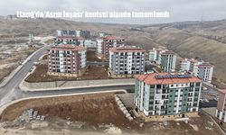 Elazığ'da ‘Asrın İnşası' kentsel alanda tamamlandı