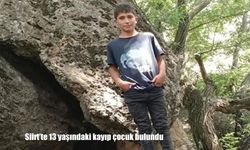 Siirt’te kayıp alarmı: 13 yaşındaki çocuktan iyi haber