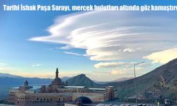 İshak Paşa Sarayı Üzerinde Mercek Bulutları Görsel Şölen Sundu
