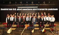 Anadolu’nun özü, güzel sanatların sözü Erzurum’da yankılandı
