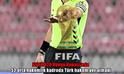 Dünya Kupası’nda hakem şoku: 50 ülke var, Türkiye yok