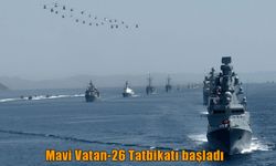 Milli Savunma Bakanlığı duyurdu: Mavi Vatan-26 Tatbikatı başladı