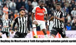 Beşiktaş, Fatih Karagümrük ile 0-0 berabere kaldı