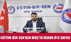 Eğitim-Bir-Sen Muş’ta rekor tazeledi: 3 bin 13 üye ile zirvedeki yerini sağlamlaştırdı