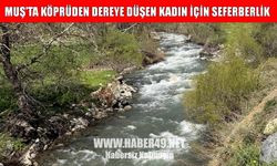Muş’ta köprüden dereye düşen kadını arama çalışmaları sürüyor