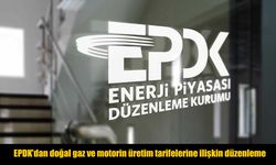 EPDK’dan Enerji Tarifelerinde Revizyon Hamlesi
