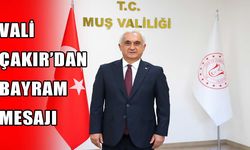 Muş Valisi Çakır’dan Kurban Bayramı mesajı