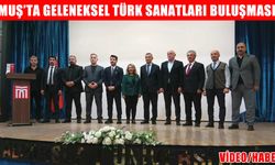 Muş’ta “Unutulmaya Yüz Tutan Geleneksel Türk Sanatları” söyleşisine yoğun ilgi
