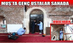 Muş’un genç ustalarından gönül köprüsü: Okul, cami ve evlerin eksiklerini onarıyorlar