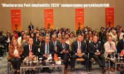 "Uluslararası Peri-implantitis 2026" sempozyumu gerçekleştirildi