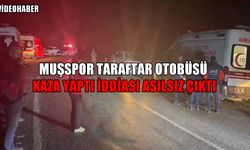 SON DAKİKA: Muşspor taraftar grubu hakkındaki kaza iddiaları asılsız çıktı