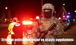 Erzurum polisinden huzur ve asayiş uygulaması