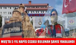 Muş’ta kesinleşmiş 5 yıl hapis cezası bulunan hükümlü yakalandı