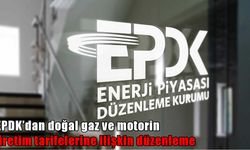 EPDK’dan yeni kararlar: Doğal gaz ve motorinde tarife değişikliği