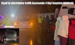 Uşak'ta zincirleme kaza: 4 ölü, 17 yaralı
