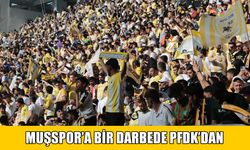 PFDK’dan Muşspor'a 258 bin TL para cezası
