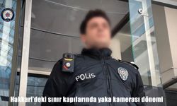 Hakkari’deki sınır kapılarında yaka kamerası dönemi