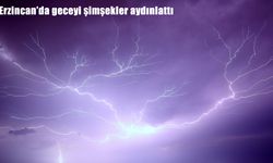Erzincan’da geceyi şimşekler aydınlattı
