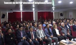 Tunceli’de KKYDP destekleri anlatıldı: Hibe oranı yüzde 70’e yükseltildi