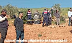 Gaziantep’te devrilen traktörün altında kalan çiftçi hayatını kaybetti