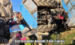 Siirt’te traktör devrildi: 2 ölü, 1 yaralı