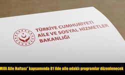 "Milli Aile Haftası" kapsamında 81 ilde aile odaklı programlar düzenlenecek