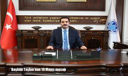 Başkan Taşkın’dan 19 Mayıs mesajı